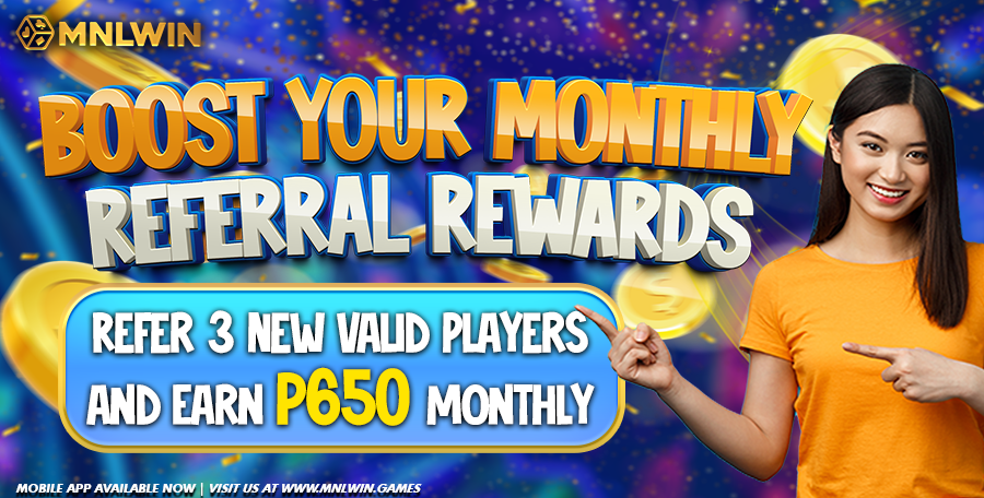 🎉Earn P650 Monthly by referring 3 new valid player🎉